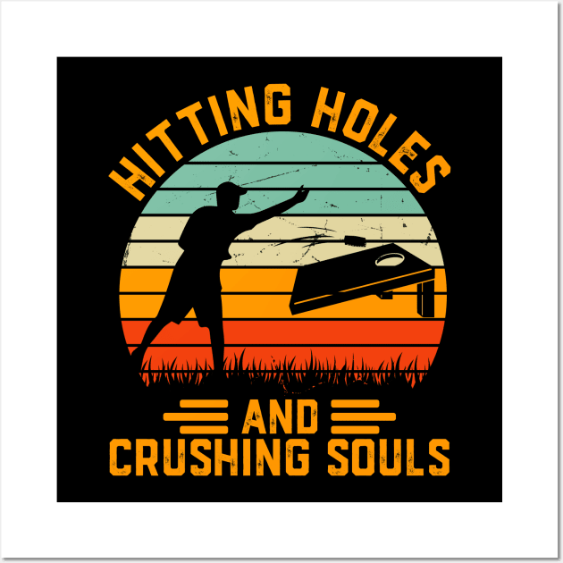 Hitting Holes And Crushing Souls Cornhole Wall Art by Crazyshirtgifts